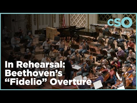 In Rehearsal: Beethoven's "Fidelio" Overture