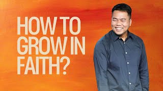 How To Grow In Faith? | Stephen Prado