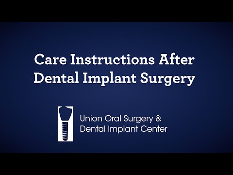 Care Instructions After Dental Implant Surgery - Union Oral Surgery