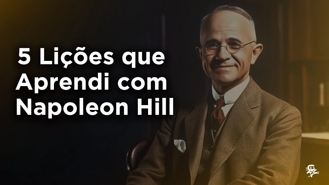 5 Lições que aprendi com Napoleon Hill