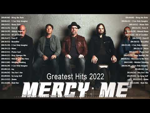 Greatest Hits Of MERCYME WORSHIP Songs 2022 Playlist - Beautiful Praise Worship Songs By MERCYME