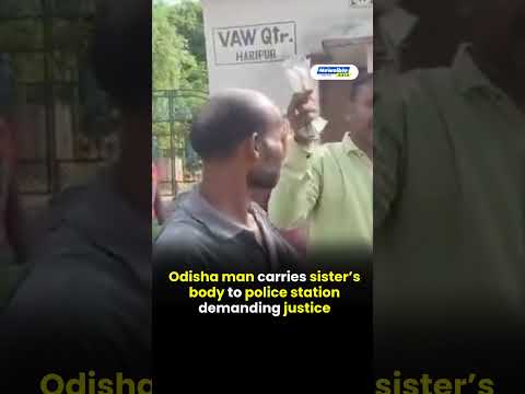 Odisha Family Carries Woman’s Body To Police Station Over Delayed Arrests