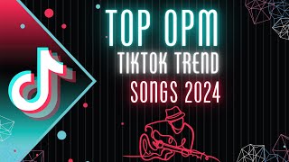 Top OPM Tiktok Trend Songs 2024 | Music Lover PH