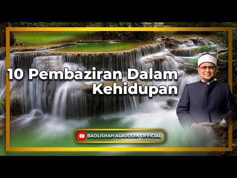 10 Pembaziran Dalam Kehidupan - Dato' Ustaz Badli Shah Alauddin