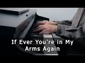 If Ever You're in My Arms Again - Peabo Bryson (Piano Cover by Riyandi Kusuma)