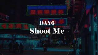 Download lagu Shoot Me - DAY6 - (English Lyrics) mp3