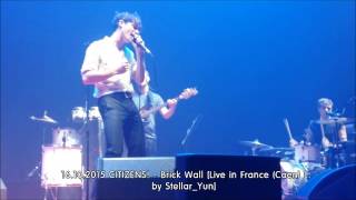 16.10.2015 CITIZENS! - Brick Wall [ Live in France (Caen) ]