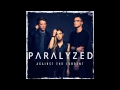 Paralyzed - Against The Current (Studio version ...