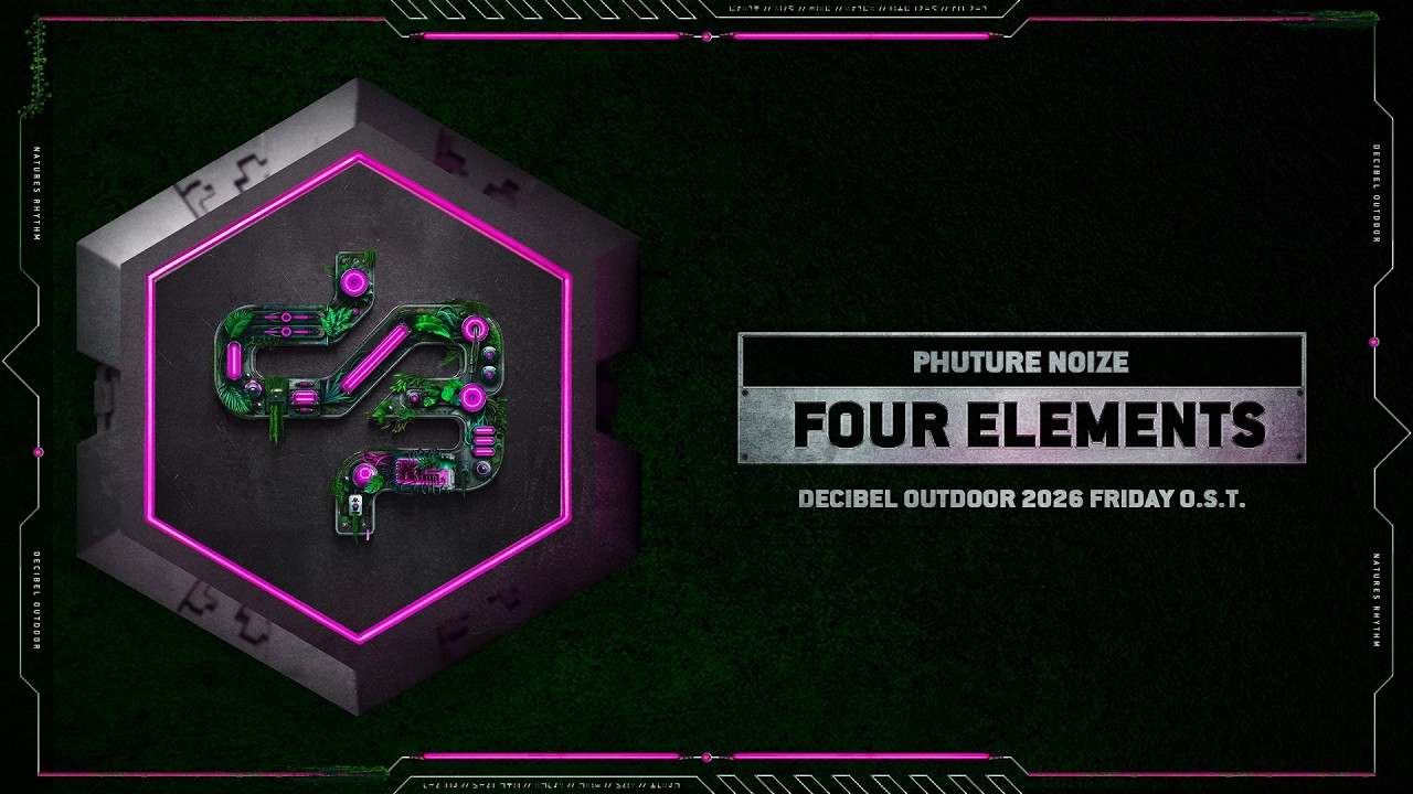 Phuture Noize - The Four Elements (official Decibel outdoor 2026 Friday o.s.t.)