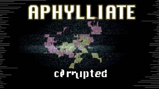 Aphylliate - Corrupted