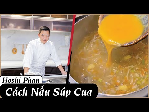 Tập 35: Hướng dẫn nấu món súp cua và hải sản tại nhà ai cũng thích ăn - Chef Hoshi Phan