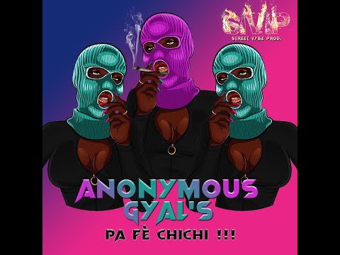 Anonymous Gyal'S   Pa Fè ChiChi ( StreeT VybZ ProD )