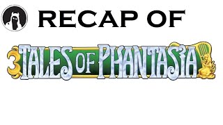 What happened in Tales of Phantasia? (RECAPitation)