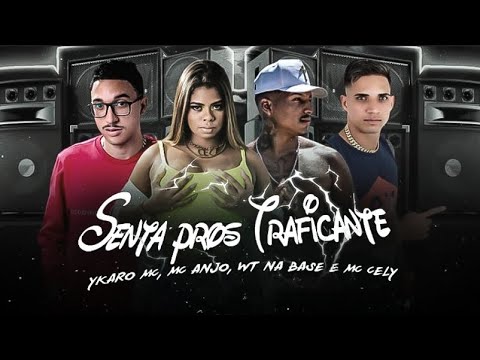 YKARO MC E MC ANJO E MC CELY E WT NA BASE - SENTA PROS TRAFICANTES