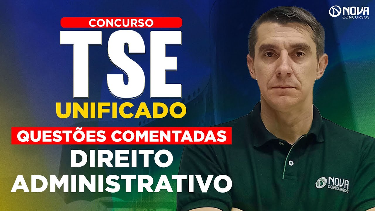Concurso TSE Unificado: Questões Comentadas Direito Administrativo