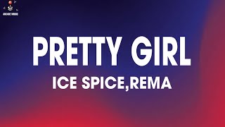 Ice Spice - Pretty Girl (Lyrics) ft. Rema