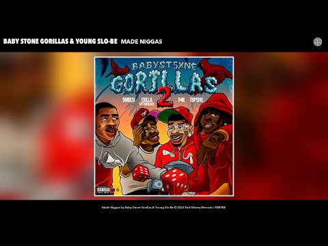 Baby Stone Gorillas & Young Slo-Be - Made N*ggas (Official Audio)