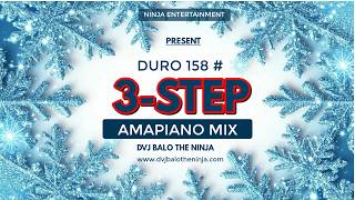 Download lagu DVJ BALO THE NINJA DURO 159 # 3 STEP AMAPIANO  MIX PART 2 mp3