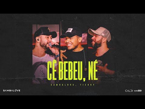SambaLove - CÊ BEBEU, NÉ part. Tierry - Ao Vivo em São Paulo