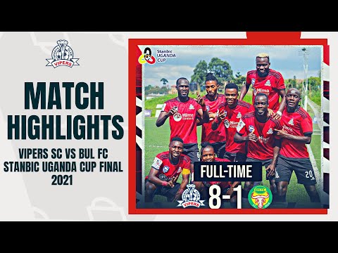 STANBIC UGANDA CUP FINALS 2020-21- MATCH HIGHLIGHTS  VIPERS SC 8-1 BUL FC