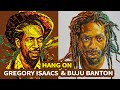 GREGORY ISAACS and BUJU BANTON - Hang On (2001) Audio