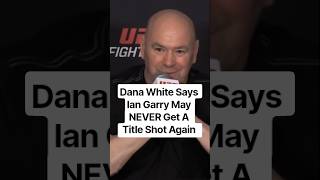 Dana White Says Ian Garry May NEVER Get A Title Shot Again #danawhite #ufc #islammakhachev #iangarry