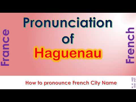 Haguenau   How to pronounce Haguenau, Bas Rhin, Grand Est in French accent?