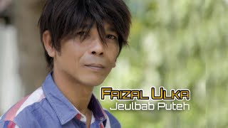 Download lagu Faizal Ulka - JEULBAB PUTEH ( Video Music) mp3 Download lagu Faizal Ulka - JEULBAB PUTEH ( Video Music) mp3