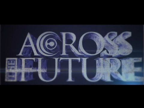 Crossfaith presents 'Across The Future' 2014 Trailer