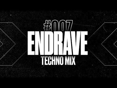 [Techno Mix] - ENDRAVE Studio Session 007