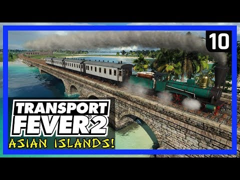DOUBLE THE PROFITS! Optimization and Upgrades! - TRANSPORT FEVER 2 Gameplay - Asian Islands Ep 10