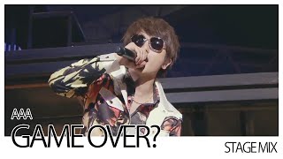 AAA - GAME OVER? [Stage Mix]