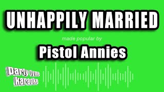 Pistol Annies - Unhappily Married (Karaoke Version)