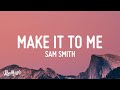 Sam Smith - Make It To Me (Lyrics) "by the way she's safe with me" [Tiktok Song]