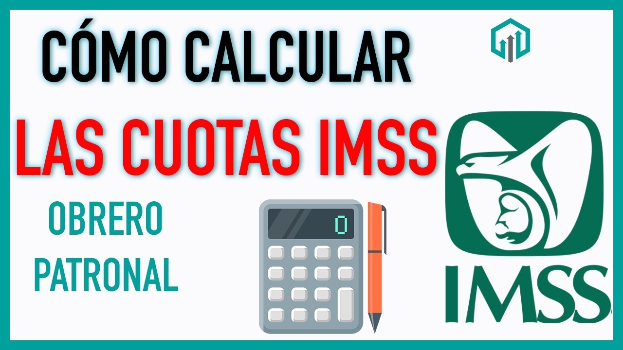 Cálculo de las CUOTAS OBRERO Patronal 2018