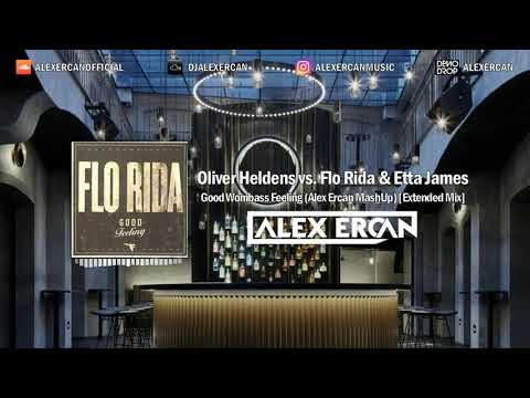 Oliver Heldens vs. Flo Rida & Etta James - Good Wombass Feeling (Alex Ercan Mashup)