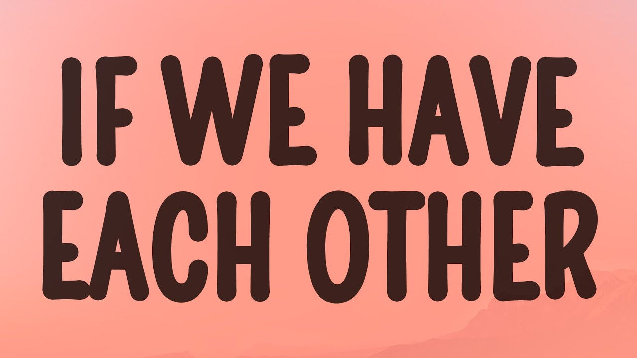 Alec Benjamin - If We Have Each Other (Lyrics)