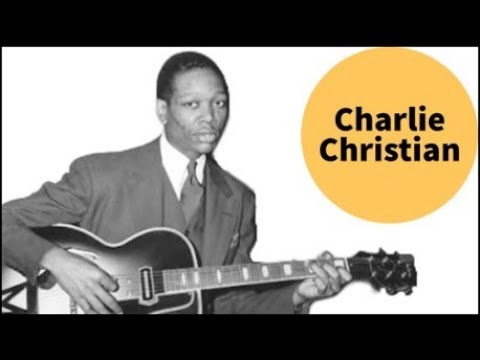 The Brilliance of Charlie Christian