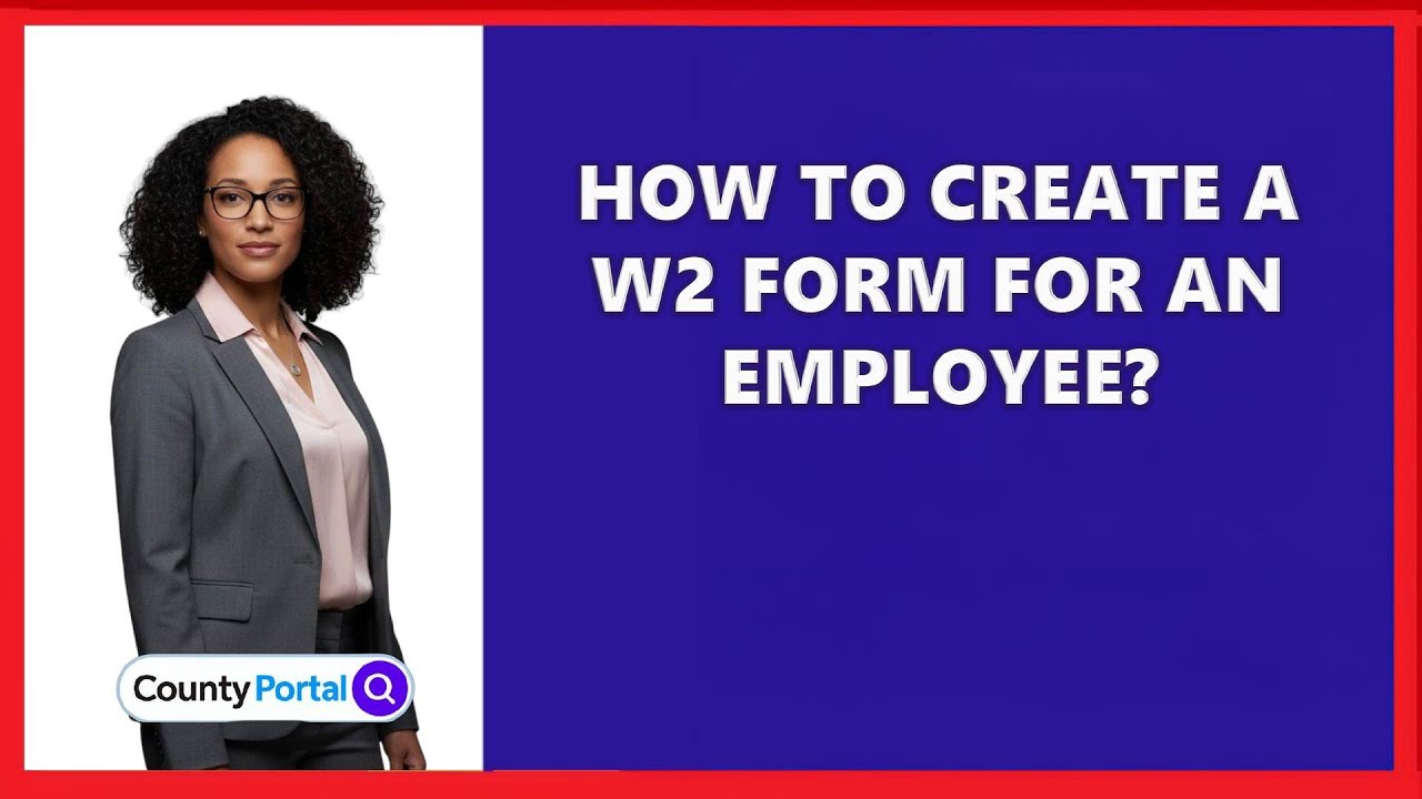 How To Create A W2 Form For An Employee?