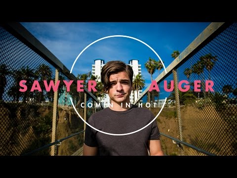 Sawyer Auger | Comin' In Hot