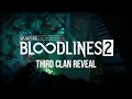 Bloodlines 2 - Third Clan Reveal