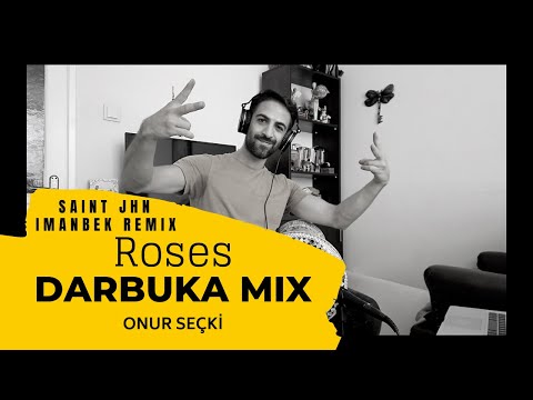 Onur Seçki Darbuka Mix | ROSES (Imanbek Remix) - SAINt JHN
