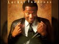 Luther Vandross - You Stopped Loving Me