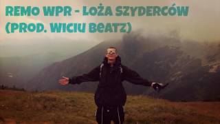 Remo WPR - Loża Szyderców (prod. Wiciu Beatz)