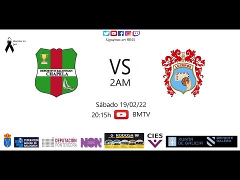 220219 2AM BM CHAPELA - BM LUCEROS
