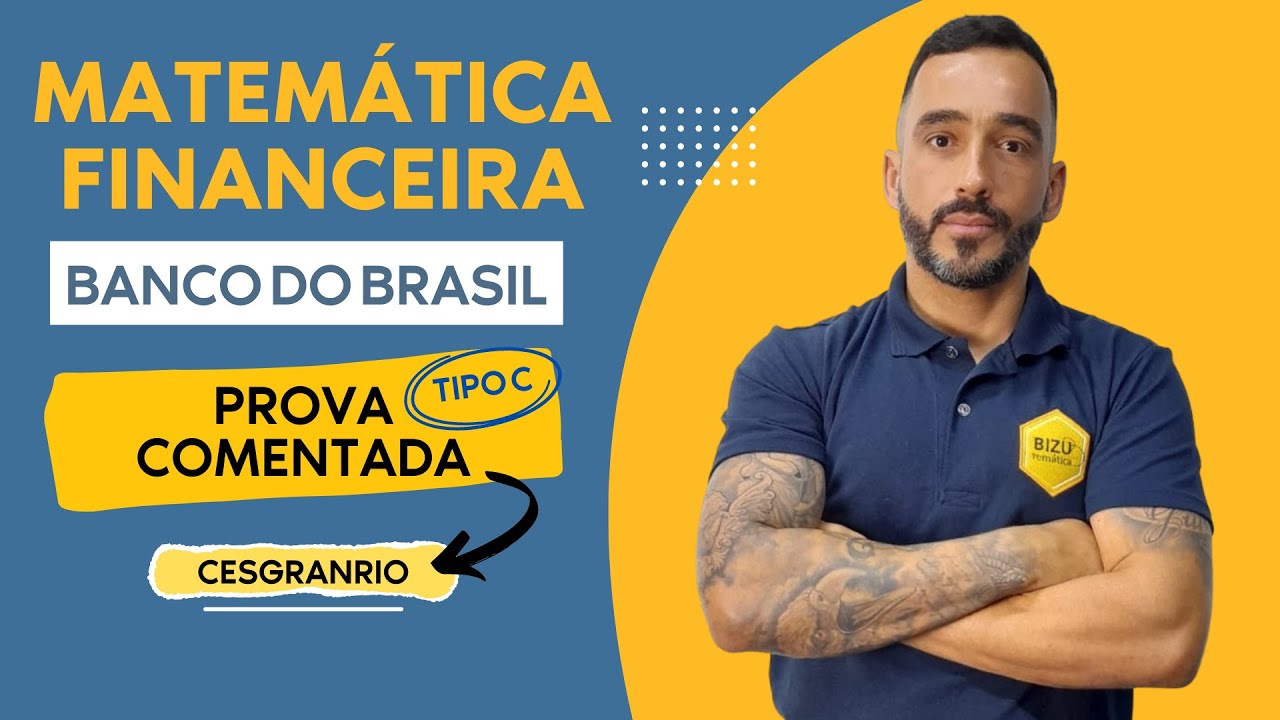 Banco do Brasil - Correção da prova C (Matemática Financeira)