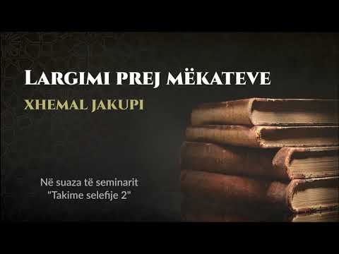 Largimi nga mëkatet - Hoxhë Xhemal Jakupi