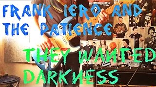 FRANK IERO and the PATIENCE - They Wanted Darkness Guitar Cover