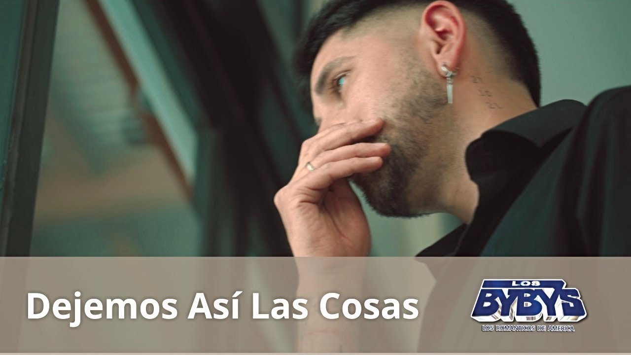 Dejemos Así Las Cosas - Los Bybys
