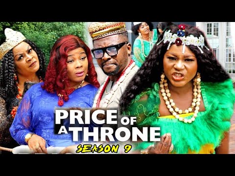 PRICE OF A THRONE SEASON 9(Trending New Movie Full HD)Destiny Etiko 2021 Latest Nigerian Movie